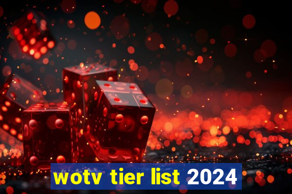 wotv tier list 2024